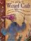 The Book of Wizard Craft: In Which the Apprentice Finds Spells, Potions, Fantastic Tales & 50 Enchanting Things to Make