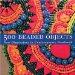 500 Beaded Objects: New Dimensions in Contemporary Beadwork (Lark Jewelry Book)