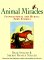 Animal Miracles: Inspirational and Heroic True Stories