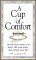 A Cup of Comfort: Stories That Warm Your Heart, Lift Your Spirit, and Enrich Your Life