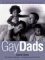 Gay Dads: A Celebration of Fatherhood