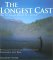 The Longest Cast: The Fly-Fishing Journey of a Lifetime
