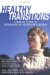 Healthy Transitions: A Woman's Guide to Perimenopause, Menopause, & Beyond