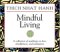 Mindful Living: A Collection of Teachings on Love, Mindfulness, and Meditation