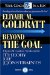 Beyond the Goal: Eliyahu Goldratt Speaks on the Theory of Constraints (Your Coach in a Box)