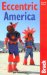 Eccentric America, 2nd: The Bradt Travel Guide to All That's Weird and Wacky in the USA (Bradt Travel Guide)