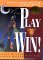 Play to Win!: Choosing Growth Over Fear in Work and Life