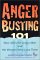 Anger Busting 101: The New ABC's for Angry Men & the Women Who Love Them