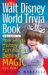 The Walt Disney World Trivia Book, Volume 2: More Secrets, History & Fun Facts Behind the Magic