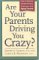 Are Your Parents Driving You Crazy? How to Resolve the Most Common Dilemmas with Aging Parents