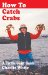 How to Catch Crabs: A Pacific Coast Guide