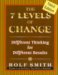 The 7 Levels of Change: Different Thinking for Different Results