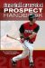 Baseball America 2006 Prospect Handbook : The Comprehensive Guide to Rising Stars from the Definitive Source on Prospects (Baseball America Prospect Handbook) (Baseball America Prospect Handbook)