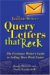 The Renegade Writer's Query Letters That Rock: The Freelance Writer's Guide to Selling More Work Faster (The Renegade Writer's Freelance Writing series)