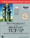 Networking with Microsoft TCP/IP Certified Administrator's Resource Edition