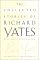 The Collected Stories of Richard Yates