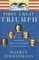 First Great Triumph: How Five Americans Made Their Country a World Power