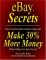 eBay Secrets: How to create Internet auction listings that make 30% more money while selling every item you list