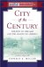 City of the Century: The Epic of Chicago and the Making of America