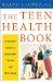 The Teen Health Book: A Parents' Guide to Adolescent Health and Well-Being