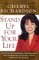 Stand Up for Your Life: Develop the Courage, Confidence, and Character to Fulfill Your Greatest Potential